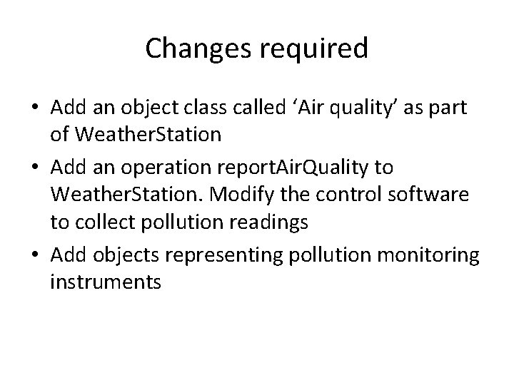 Changes required • Add an object class called ‘Air quality’ as part of Weather.