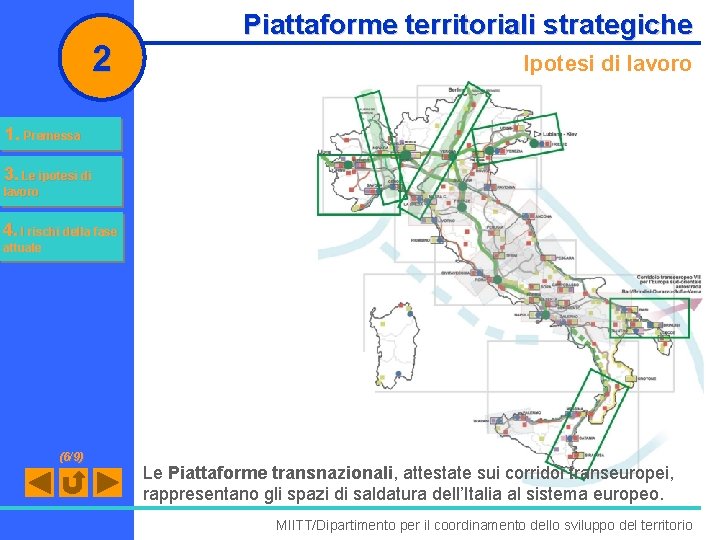 2 Piattaforme territoriali strategiche Ipotesi di lavoro 1. Premessa 3. Le ipotesi di lavoro