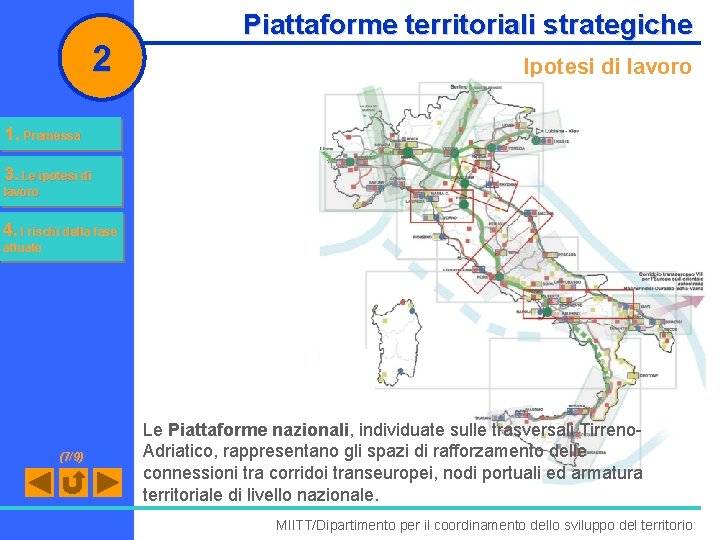 2 Piattaforme territoriali strategiche Ipotesi di lavoro 1. Premessa 3. Le ipotesi di lavoro