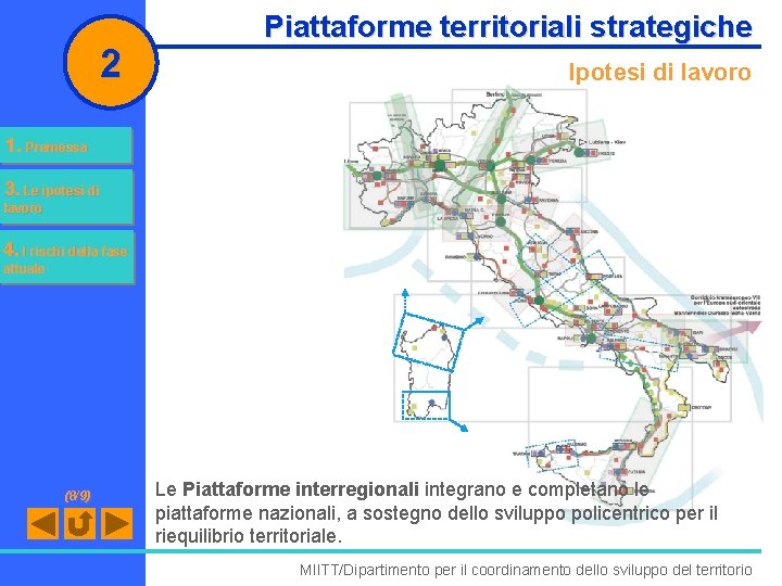 2 Piattaforme territoriali strategiche Ipotesi di lavoro 1. Premessa 3. Le ipotesi di lavoro