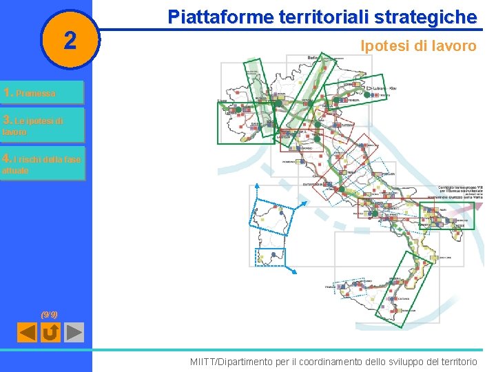 2 Piattaforme territoriali strategiche Ipotesi di lavoro 1. Premessa 3. Le ipotesi di lavoro