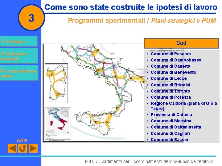 3 Come sono state costruite le ipotesi di lavoro Programmi sperimentali / Piani strategici