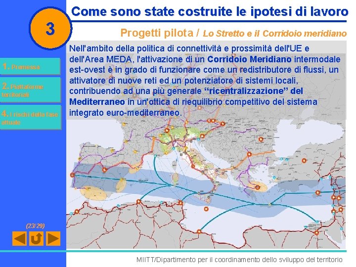 3 1. Premessa 2. Piattaforme territoriali 4. I rischi della fase Come sono state