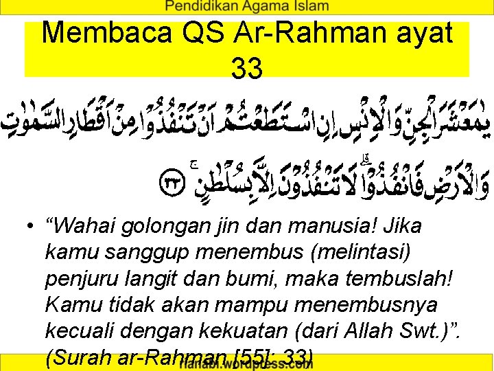 Membaca QS Ar-Rahman ayat 33 • “Wahai golongan jin dan manusia! Jika kamu sanggup