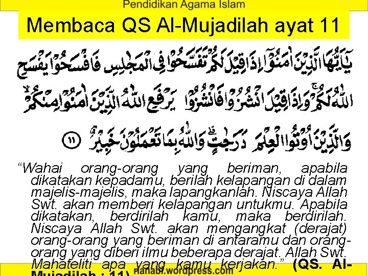 Membaca QS Al-Mujadilah ayat 11 “Wahai orang-orang yang beriman, apabila dikatakan kepadamu, berilah kelapangan