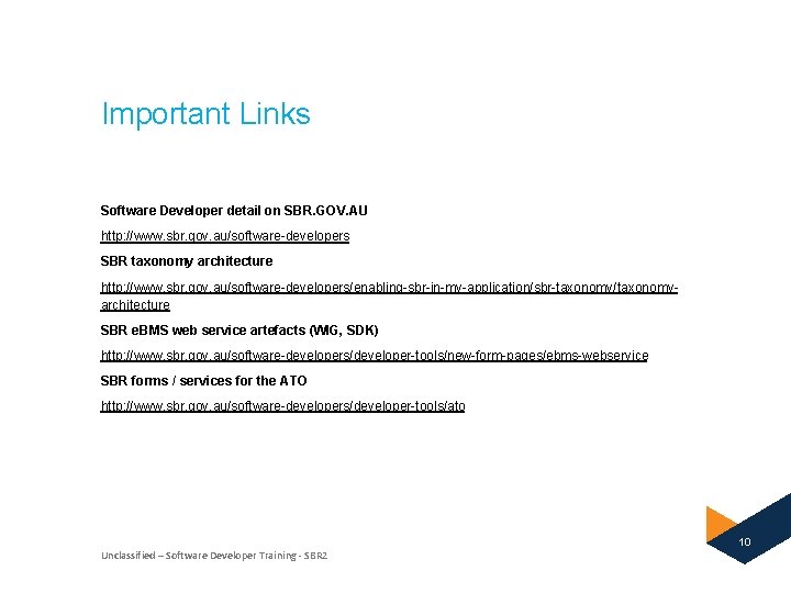 Important Links Software Developer detail on SBR. GOV. AU http: //www. sbr. gov. au/software-developers Important Links Software Developer detail on SBR. GOV. AU http: //www. sbr. gov. au/software-developers