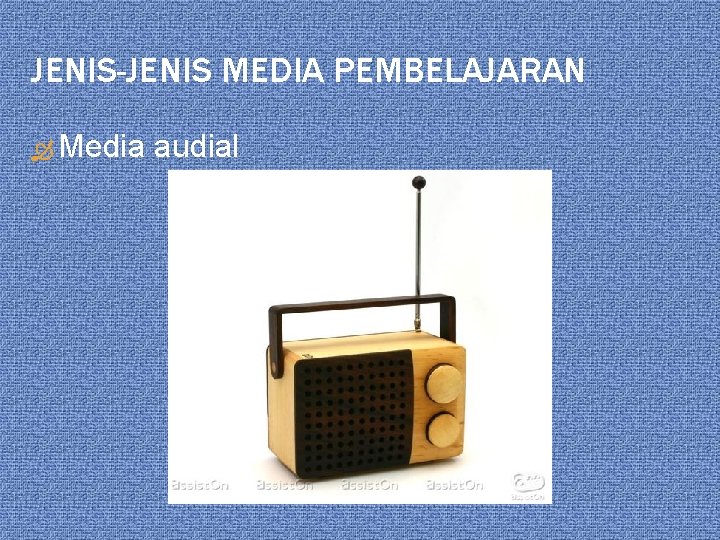 JENIS-JENIS MEDIA PEMBELAJARAN Media audial 