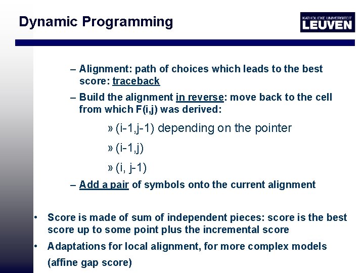 Dynamic Programming – Alignment: path of choices which leads to the best score: traceback