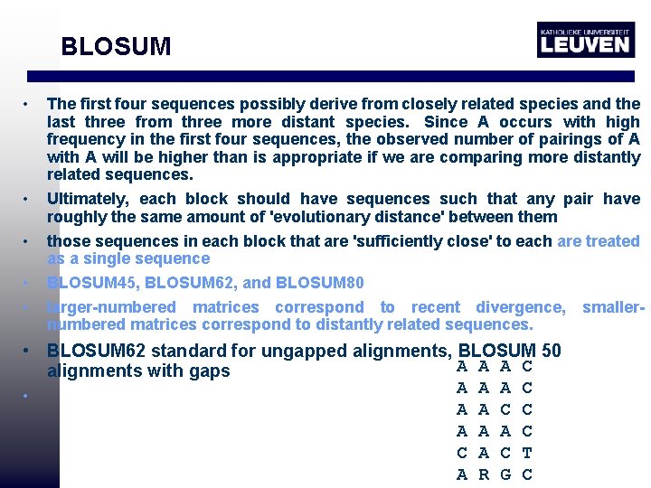 BLOSUM • • • The first four sequences possibly derive from closely related species