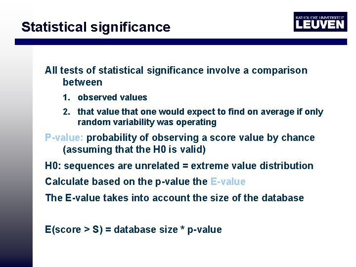 Statistical significance All tests of statistical significance involve a comparison between 1. observed values