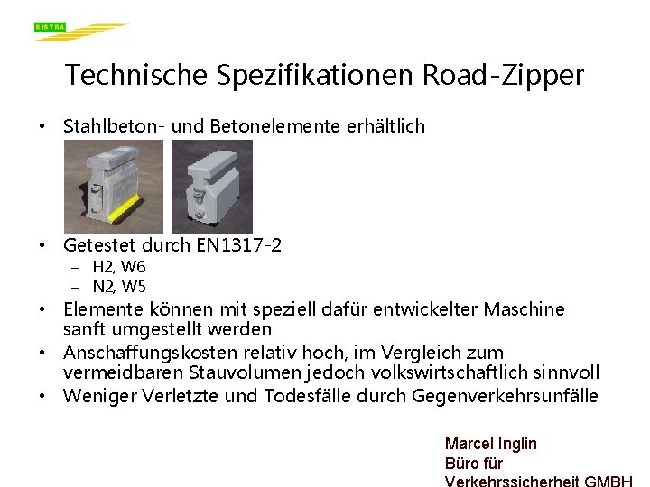 Technische Spezifikationen Road-Zipper • Stahlbeton- und Betonelemente erhältlich • Getestet durch EN 1317 -2