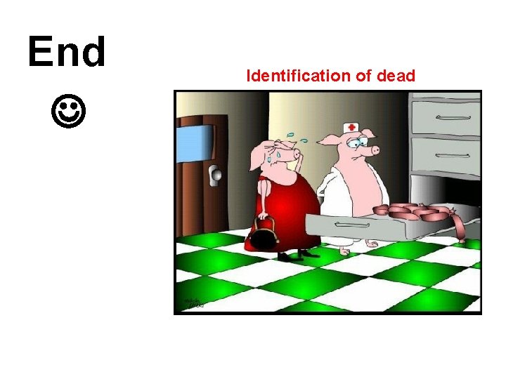 End Identification of dead 