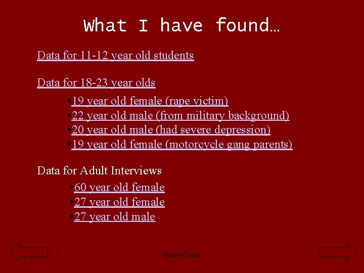 What I have found… Data for 11 -12 year old students Data for 18