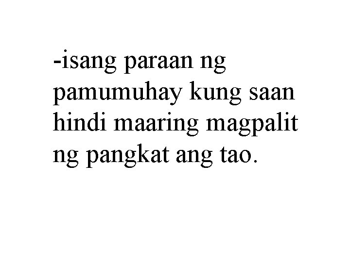 -isang paraan ng pamumuhay kung saan hindi maaring magpalit ng pangkat ang tao. 