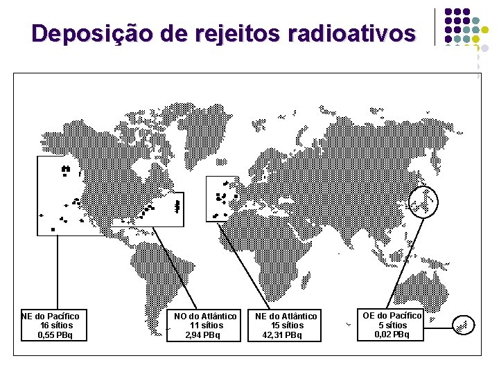 Deposição de rejeitos radioativos NE do Pacífico 16 sítios 0, 55 PBq NO do