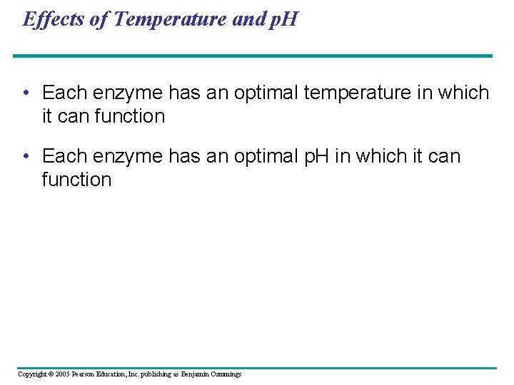 Effects of Temperature and p. H • Each enzyme has an optimal temperature in