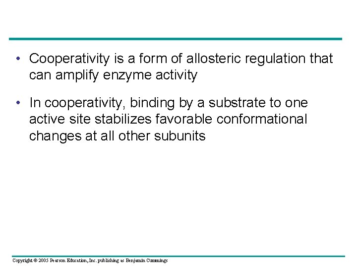  • Cooperativity is a form of allosteric regulation that can amplify enzyme activity