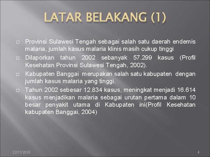 LATAR BELAKANG (1) � � Provinsi Sulawesi Tengah sebagai salah satu daerah endemis malaria,