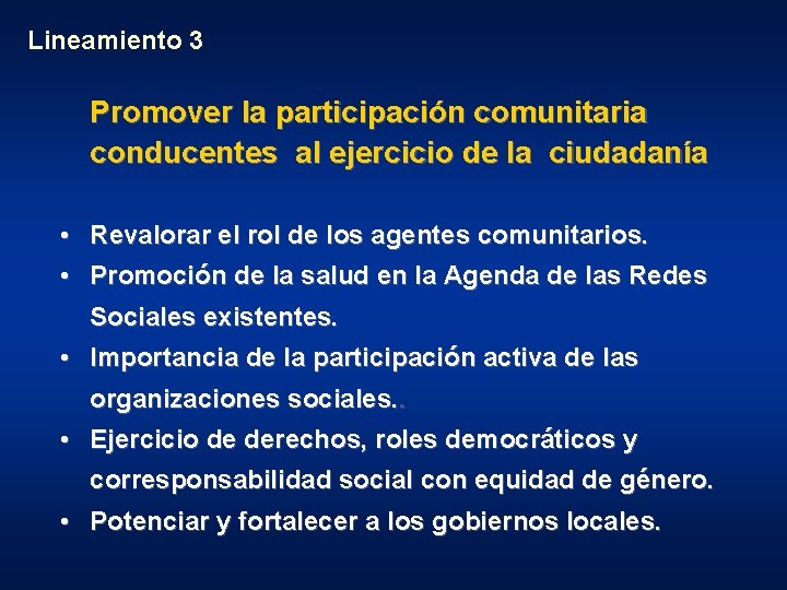 Lineamiento 3 Promover la participación comunitaria conducentes al ejercicio de la ciudadanía • Revalorar