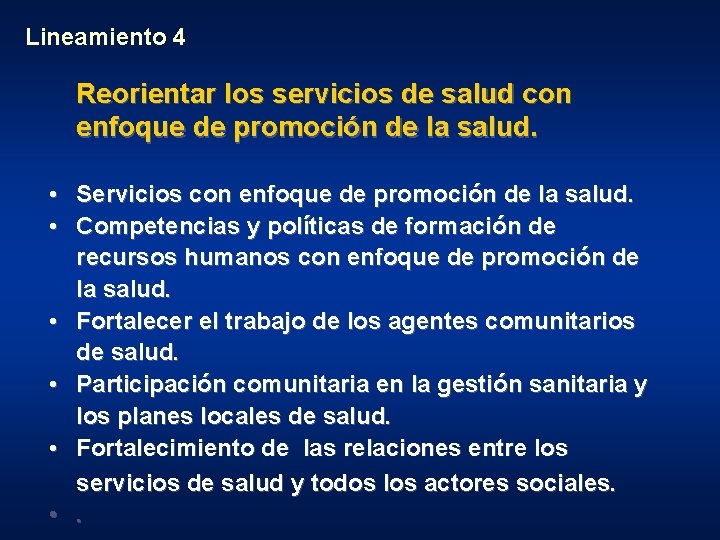 Lineamiento 4 Reorientar los servicios de salud con enfoque de promoción de la salud.
