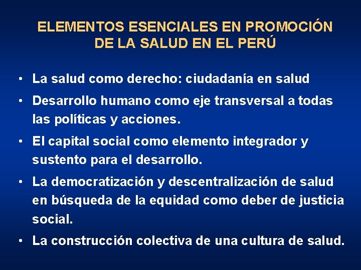 ELEMENTOS ESENCIALES EN PROMOCIÓN DE LA SALUD EN EL PERÚ • La salud como