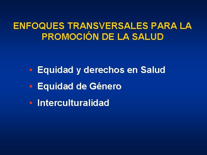 ENFOQUES TRANSVERSALES PARA LA PROMOCIÓN DE LA SALUD • Equidad y derechos en Salud