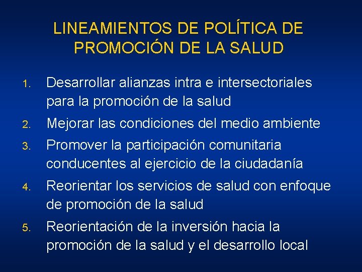 LINEAMIENTOS DE POLÍTICA DE PROMOCIÓN DE LA SALUD 1. Desarrollar alianzas intra e intersectoriales