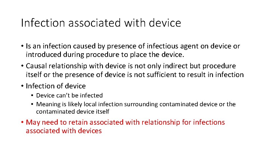 Infection associated with device • Is an infection caused by presence of infectious agent