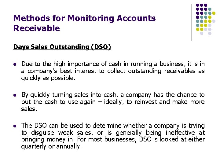 Methods for Monitoring Accounts Receivable Days Sales Outstanding (DSO) l Due to the high