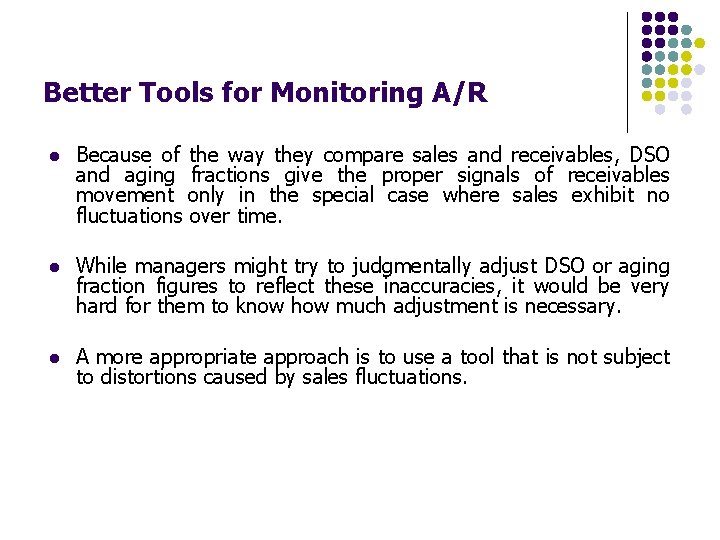 Better Tools for Monitoring A/R l Because of the way they compare sales and