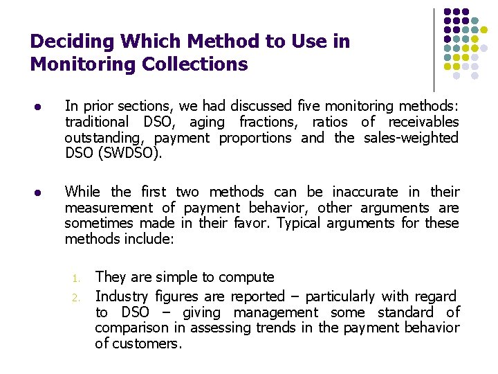 Deciding Which Method to Use in Monitoring Collections l In prior sections, we had