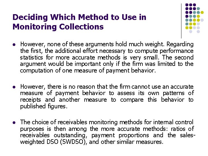 Deciding Which Method to Use in Monitoring Collections l However, none of these arguments