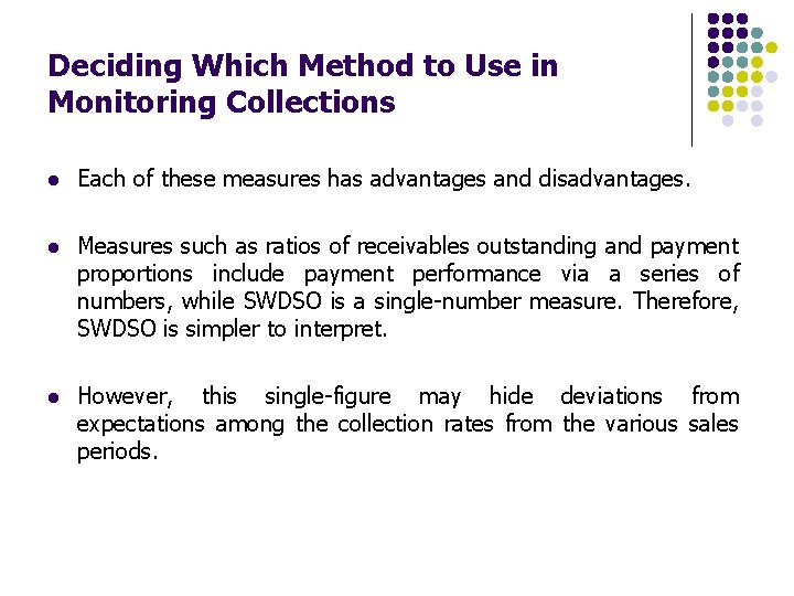 Deciding Which Method to Use in Monitoring Collections l Each of these measures has