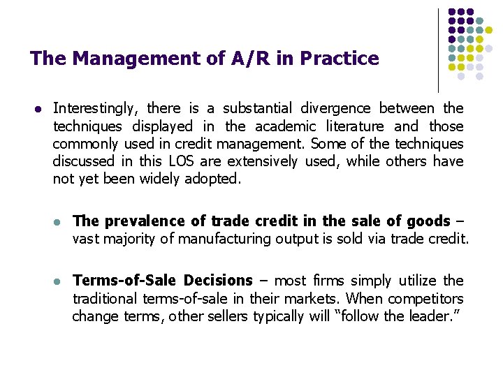 The Management of A/R in Practice l Interestingly, there is a substantial divergence between