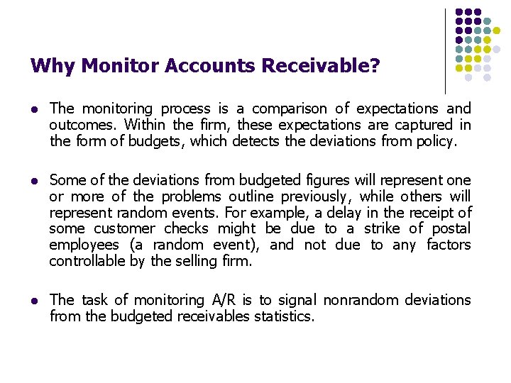 Why Monitor Accounts Receivable? l The monitoring process is a comparison of expectations and
