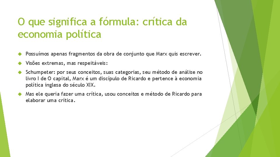 O que significa a fórmula: crítica da economia política Possuímos apenas fragmentos da obra