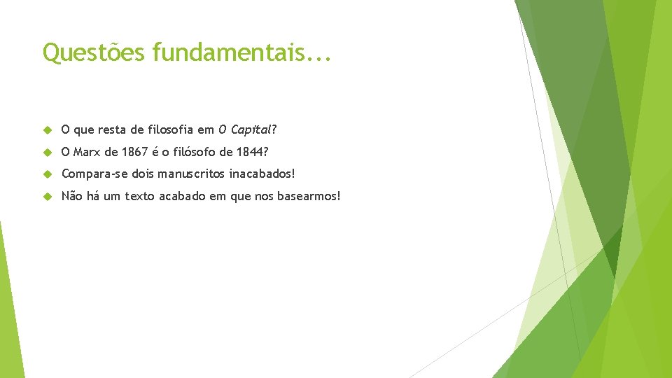 Questões fundamentais. . . O que resta de filosofia em O Capital? O Marx