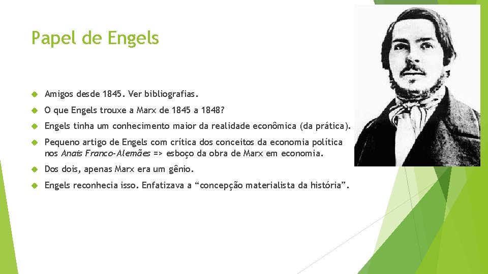 Papel de Engels Amigos desde 1845. Ver bibliografias. O que Engels trouxe a Marx