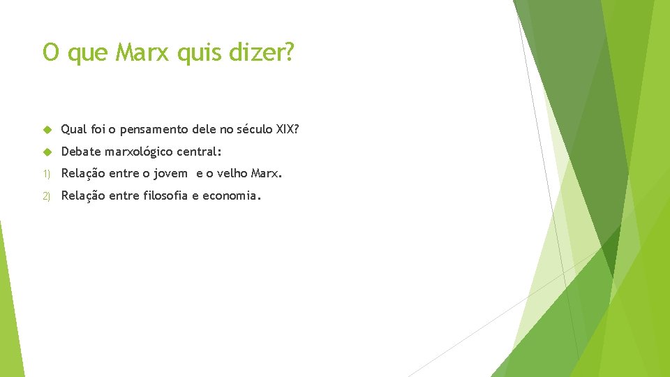 O que Marx quis dizer? Qual foi o pensamento dele no século XIX? Debate