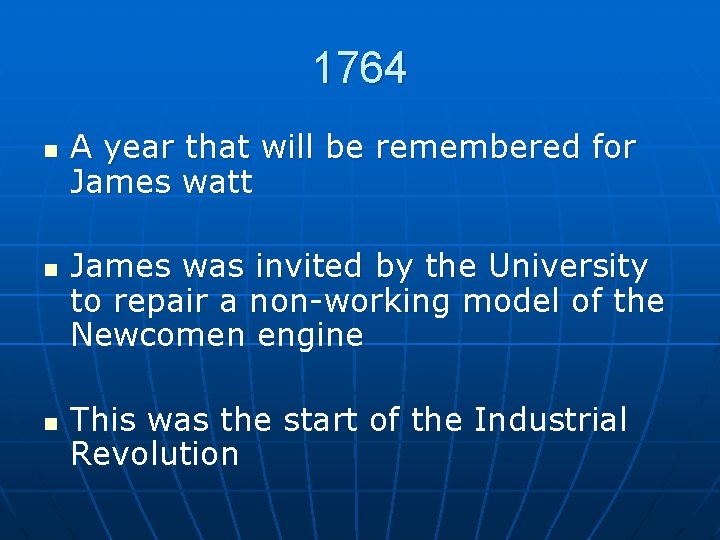 1764 n n n A year that will be remembered for James watt James