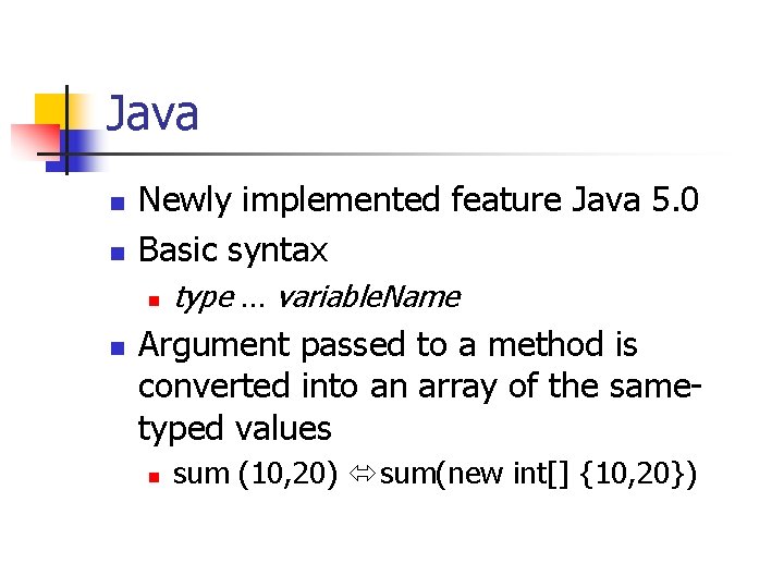 Java n n Newly implemented feature Java 5. 0 Basic syntax n n type Java n n Newly implemented feature Java 5. 0 Basic syntax n n type