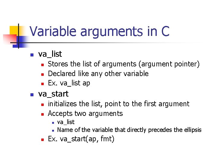 Variable arguments in C n va_list n n Stores the list of arguments (argument Variable arguments in C n va_list n n Stores the list of arguments (argument