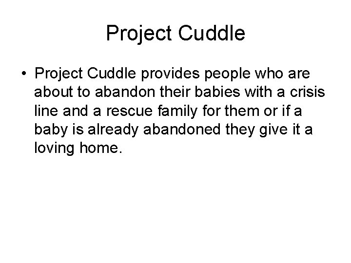 Project Cuddle • Project Cuddle provides people who are about to abandon their babies