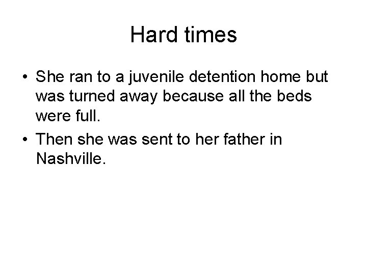 Hard times • She ran to a juvenile detention home but was turned away