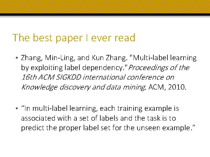 The best paper I ever read • Zhang, Min-Ling, and Kun Zhang. "Multi-label learning