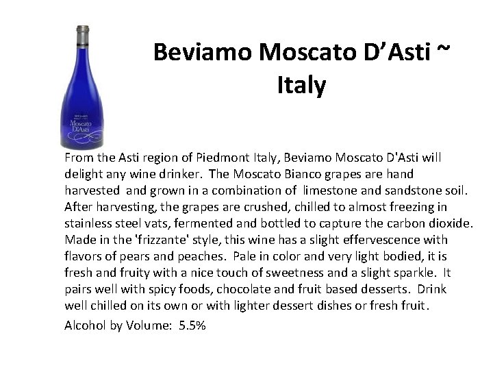 Beviamo Moscato D’Asti ~ Italy From the Asti region of Piedmont Italy, Beviamo Moscato