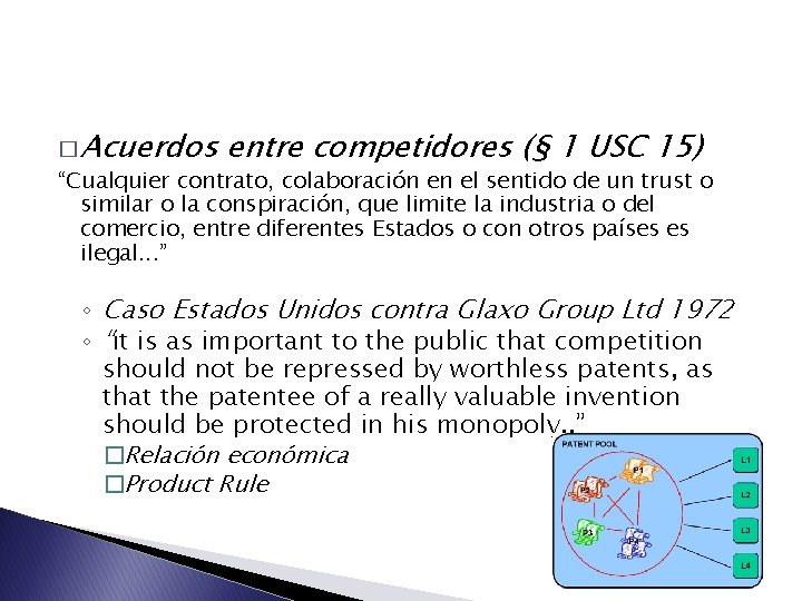 � Acuerdos entre competidores (§ 1 USC 15) “Cualquier contrato, colaboración en el sentido