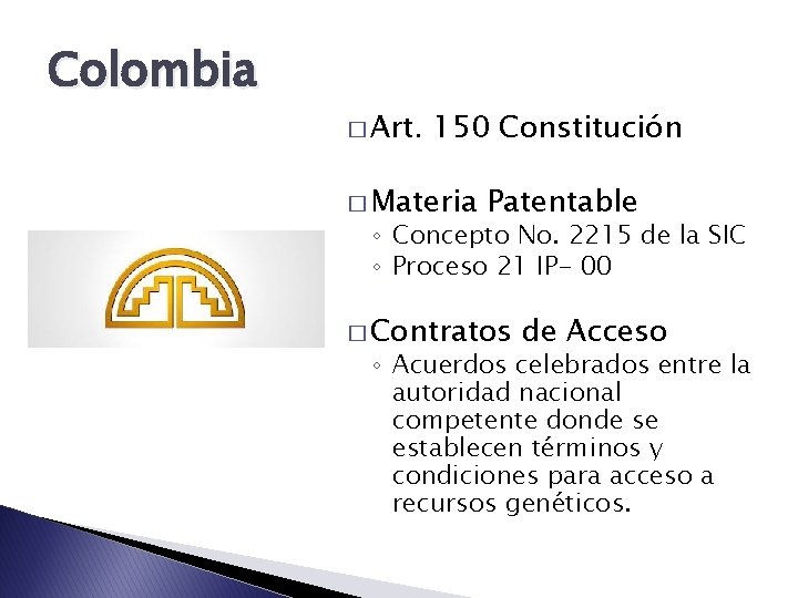 Colombia � Art. 150 Constitución � Materia Patentable ◦ Concepto No. 2215 de la