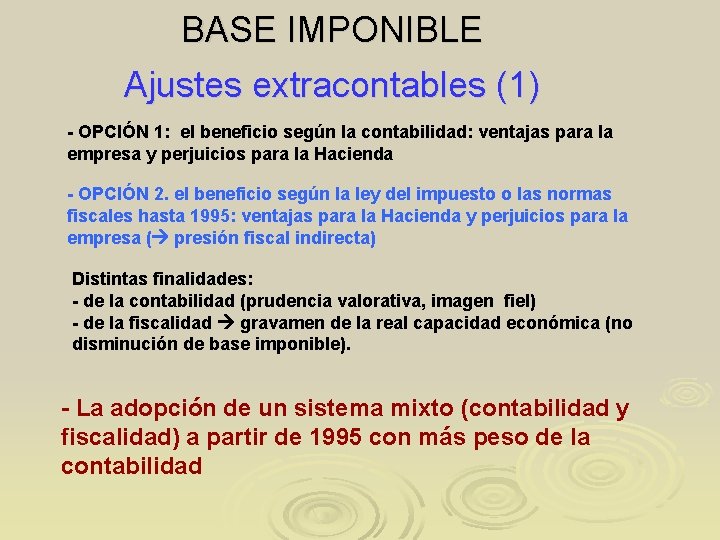 BASE IMPONIBLE Ajustes extracontables (1) - OPCIÓN 1: el beneficio según la contabilidad: ventajas