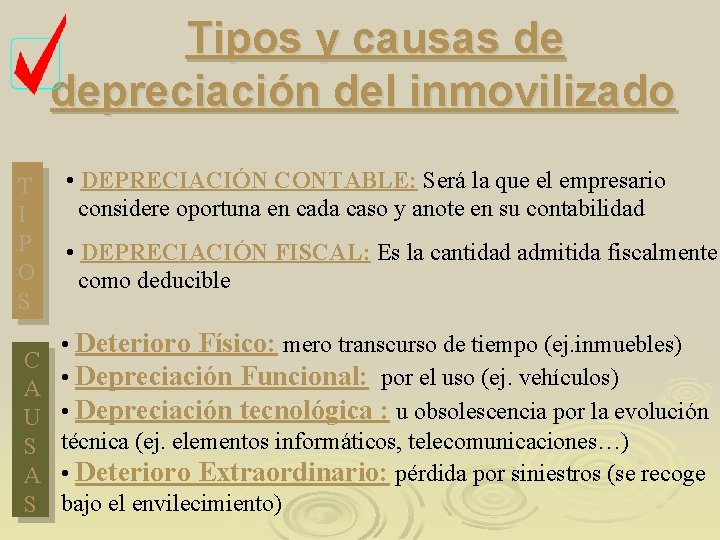 Tipos y causas de depreciación del inmovilizado T I P O S C A